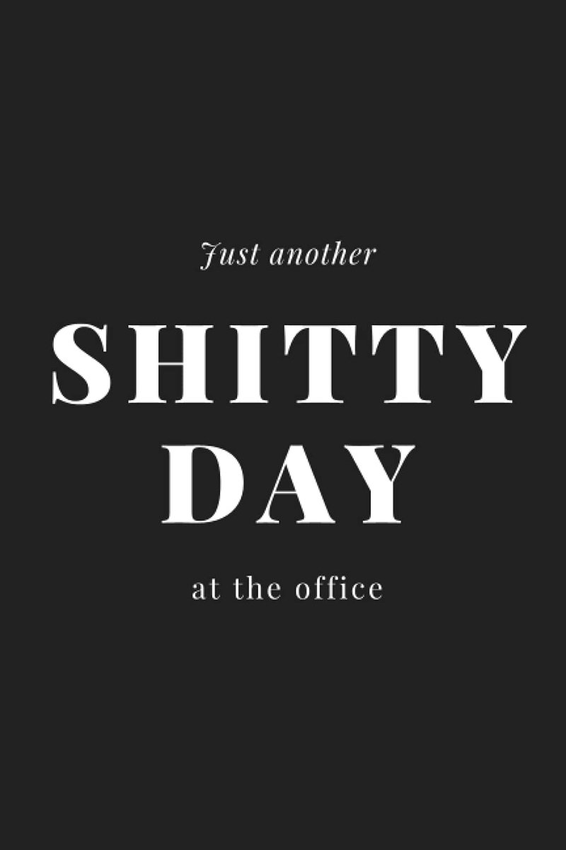 Another Shitty Day At The Office: Lined Notebook