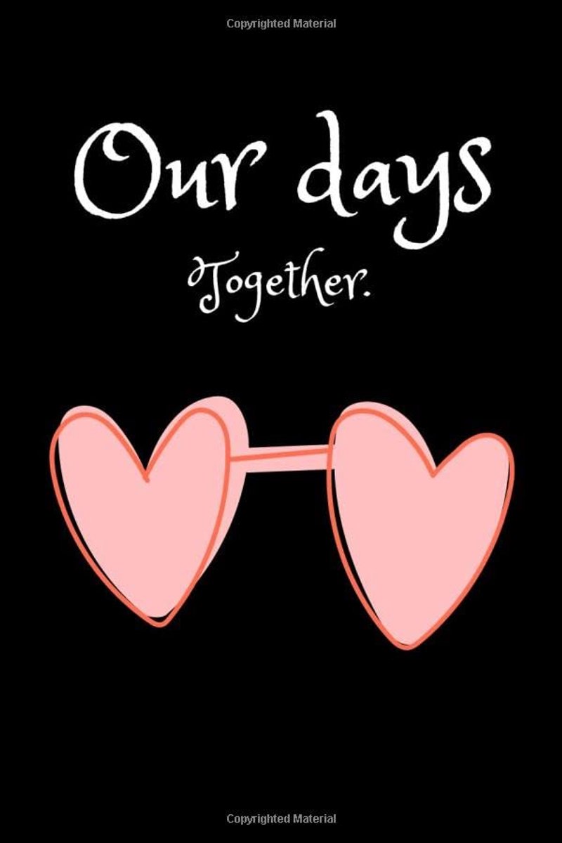 days together: Our love story journal with 120pages.