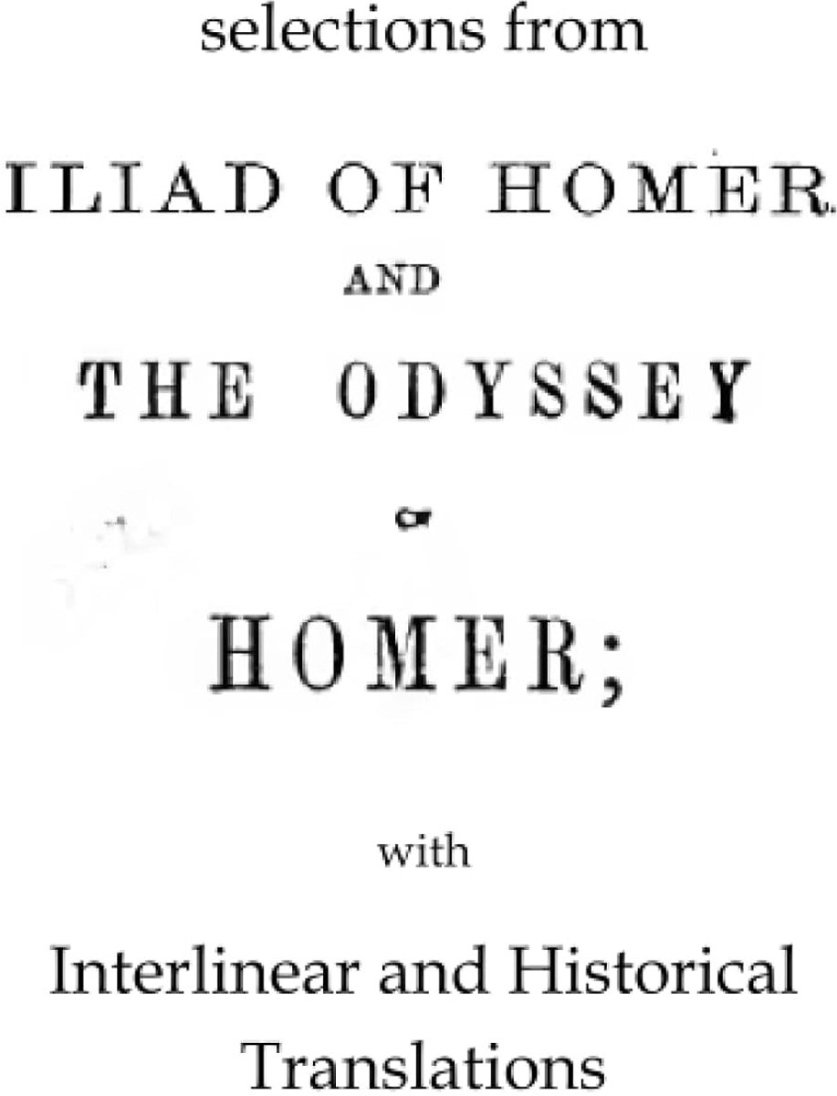 From Homer: with interlinear and historical translations