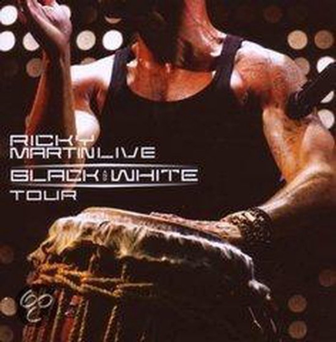 Ricky Martin:Live Black  & White Tour