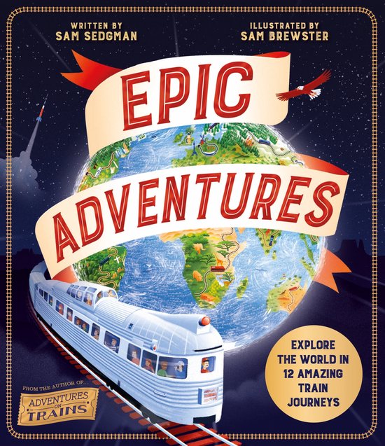 Boek "Epic Adventures" met een illustratie van de aarde, een trein en de tekst "Epic Adventures". Geschreven door Sam Sedgman.