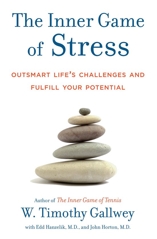 Boek: The Inner Game of Stress. Omslag met gestapelde stenen en de tekst 'Outsmart Life's Challenges and Fulfill Your Potential'.