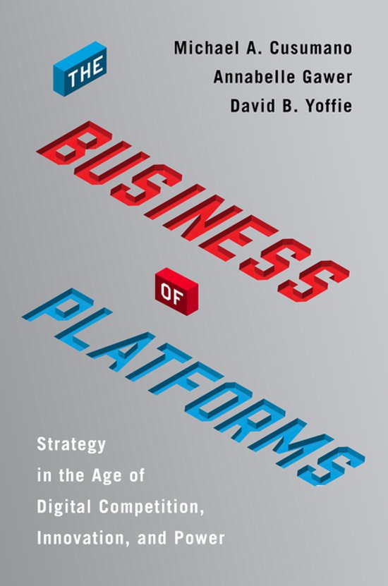 The Business of Platforms Strategy in the Age of Digital Com ... - cover