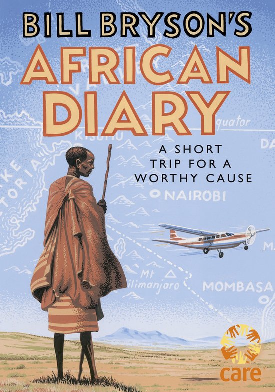 Bill Bryson's African Diary: A Short Trip for a Worthy Cause. Kaart van Oost-Afrika met Masai, vliegtuig en logo.