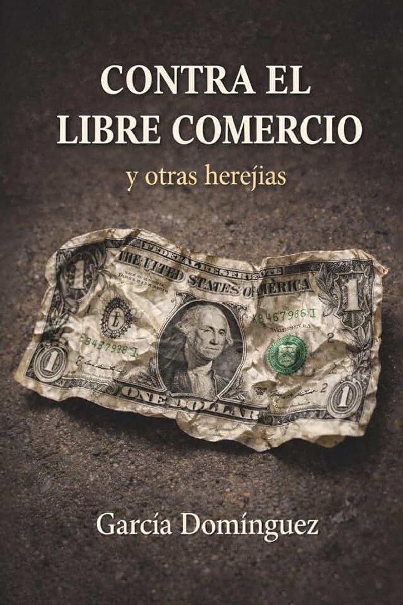 EL LIBRE COMERCIO: y otras herejías