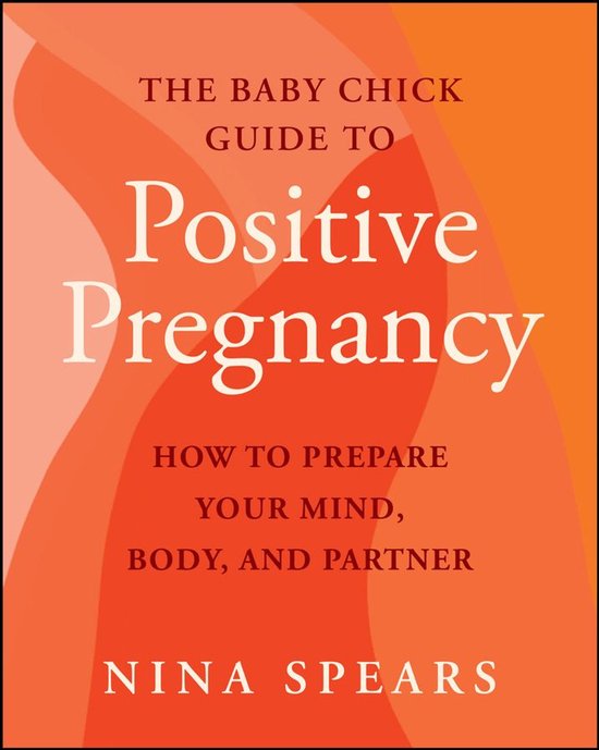 The Baby Chick Guide to Positive Pregnancy - cover