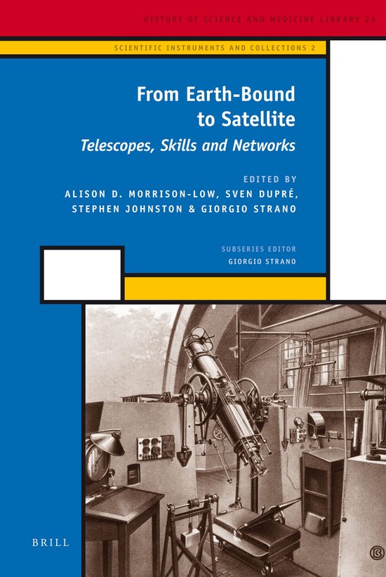 Boek met de titel 'From Earth-Bound to Satellite: Telescopes, Skills and Networks'. Een illustratie van een telescoop in een kamer.