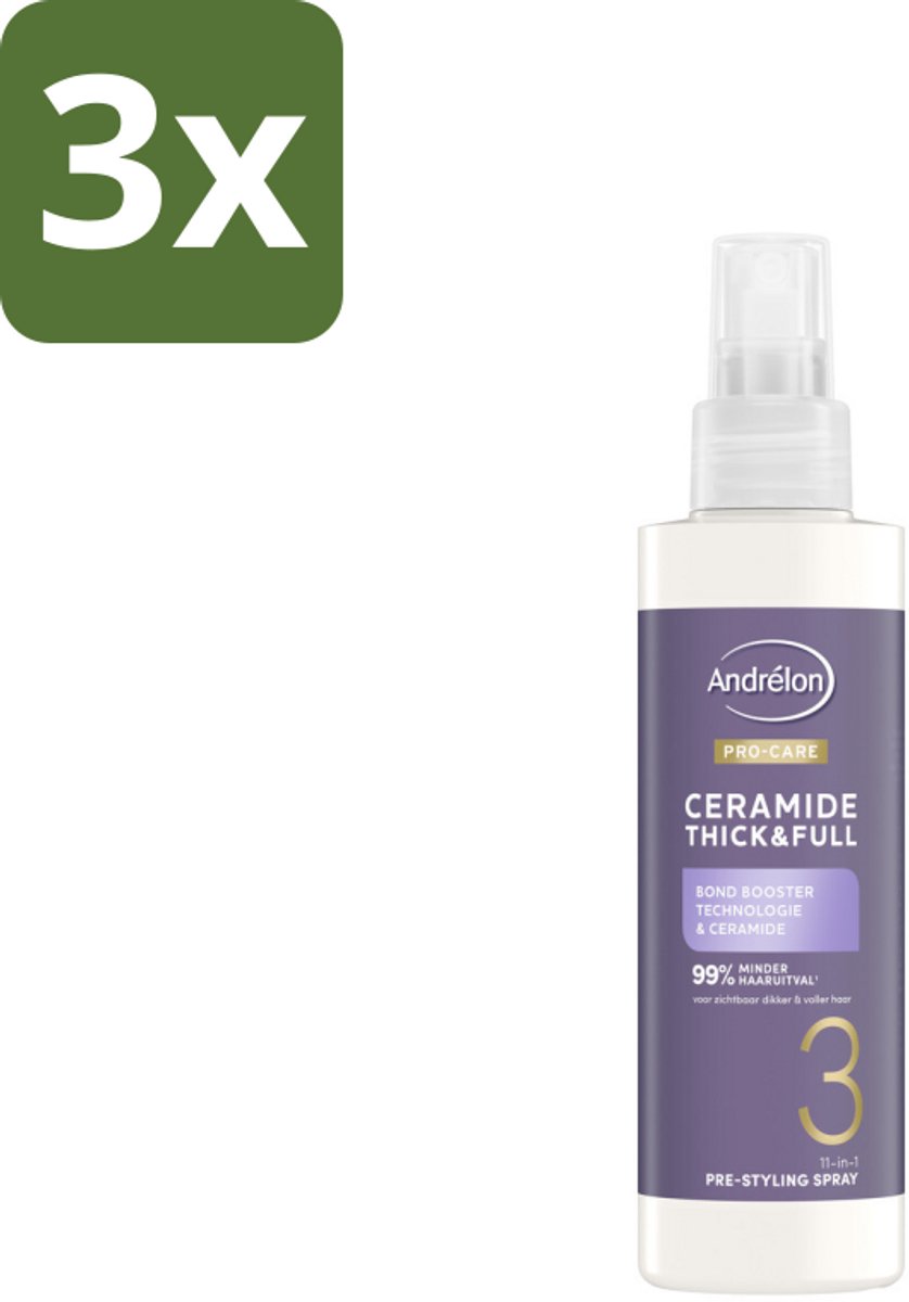 3 x Andrélon – Leave-In Spray – Pro Care Ceramide Thick & Full – 200 ml - Haarspray - Ceramide - Haarverzorging - Haarversterking - Haaruitval
