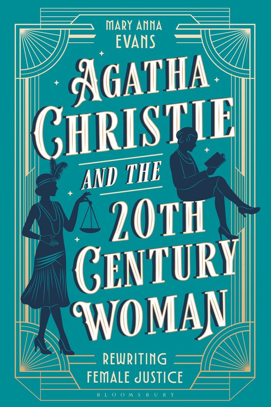 Boekomslag: 'Agatha Christie and the 20th Century Woman' van Mary Anna Evans, met art deco-versiering en silhouetten van vrouwen.
