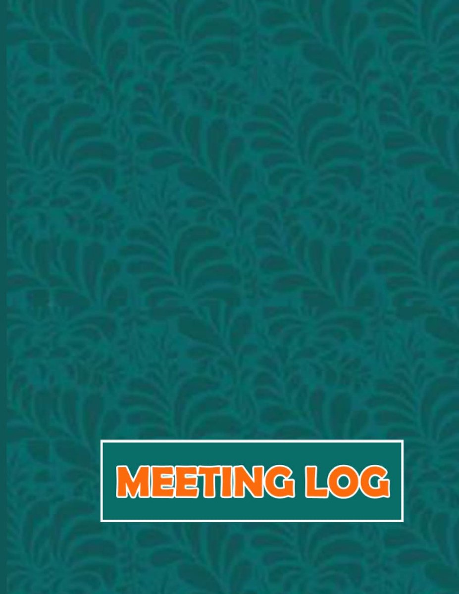 Log: Taking Minutes of Meeting Notes, Attendees and action items