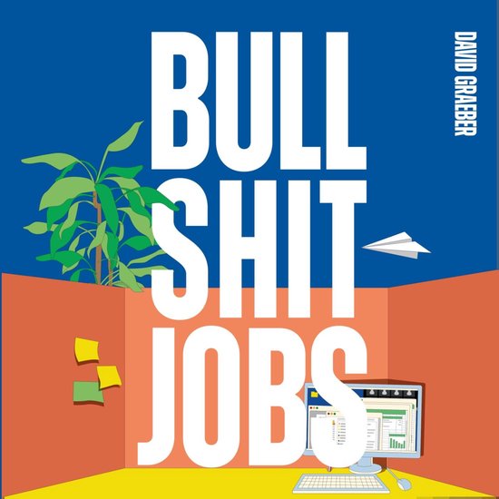 Couverture de livre avec le titre "BULLSHIT JOBS" en grosses lettres blanches. Une plante, des post-its, un avion en papier et un ordinateur avec des graphiques sont visibles sur fond de bureau.