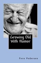 Growing Old With Humor