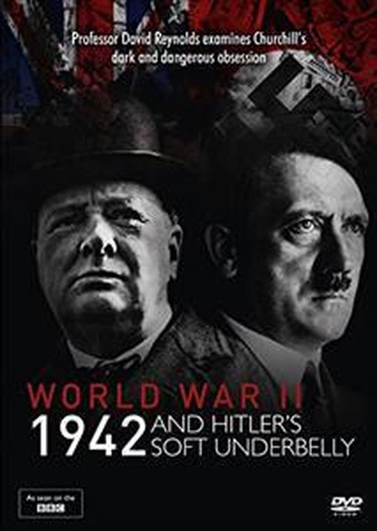 World War Ii: 1942 And Hitler's Soft Underbelly