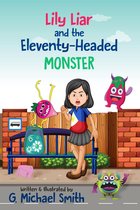 Lily Liar and the Eleventy-Headed MONSTER