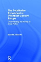 The Totalitarian Experiment In Twentieth-Century Europe