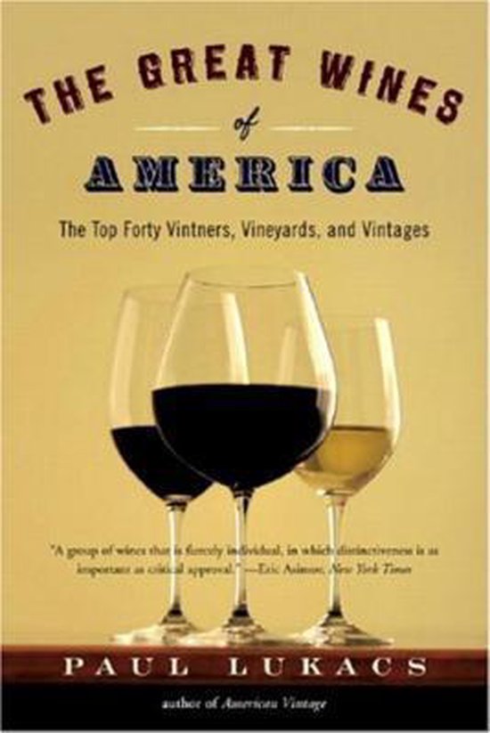 The Great Wines of America - The Top Forty Vintners, Vineyar ... - cover