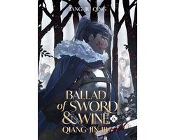 Ballad of Sword and Wine: Qiang Jin Jiu (Novel)- Ballad of Sword and Wine: Qiang Jin Jiu (Novel) Vol. 6