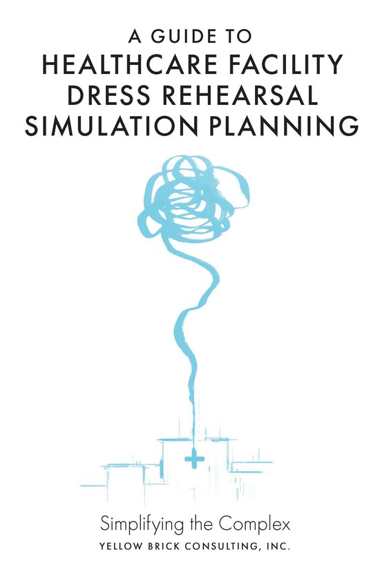 A Guide to Healthcare Facility Dress Rehearsal Simulation Pl ... - cover