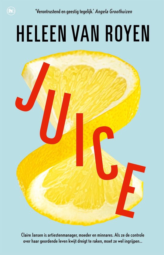 Boekcover met de titel JUICE, met een gele citroen op een blauwe achtergrond. De naam Heleen van Royen staat bovenaan.