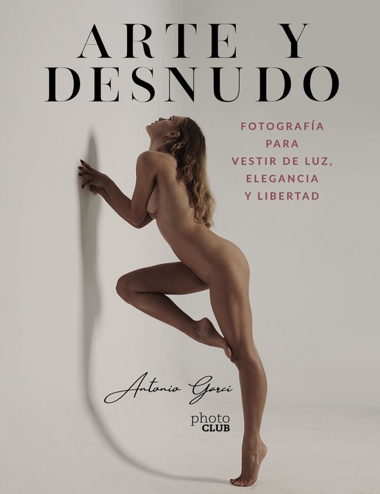PHOTOCLUB - Arte y Desnudo. Fotografía para vestir de luz,  ... - cover