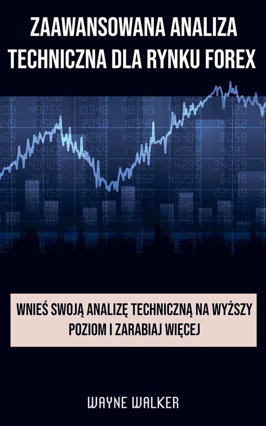 Zaawansowana Analiza Techniczna Dla Rynku Forex - cover