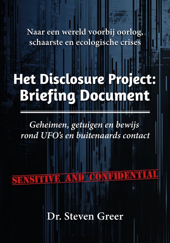 Boek 'Het Disclosure Project: Briefing Document' door Dr. Steven Greer. Titel, ondertitel en 'Sensitive and Confidential' stempel op blauw-grijze achtergrond.