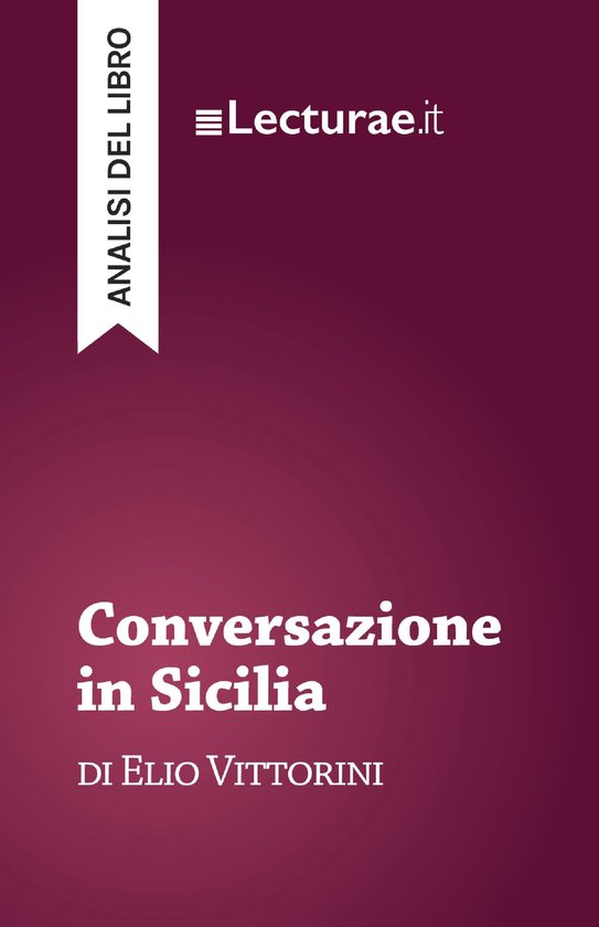 Conversazione in Sicilia - Elio Vittorini (analisi del libro ... - cover