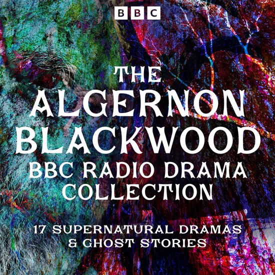 The Algernon Blackwood BBC Radio Collection - cover