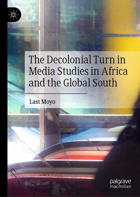 The Decolonial Turn in Media Studies in Africa and the Globa ... - cover