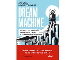 Dream Machine. Ou comment j’ai failli vendre mon âme à l’intelligence artificielle