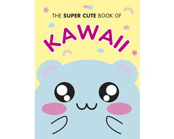 The Super Cute Book of Kawaii
