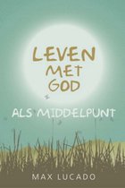 Leven Met God Als Middelpunt