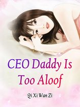 Volume 5 - CEO Daddy Is Too Aloof