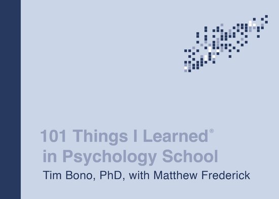 Boek kaft met de titel '101 Things I Learned in Psychology School', auteurs Tim Bono en Matthew Frederick.