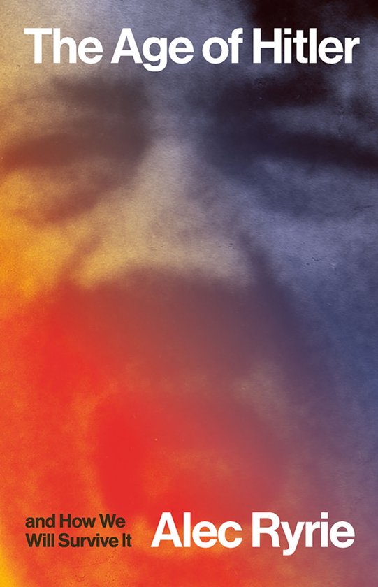 The Age of Hitler and How We Will Survive It - cover