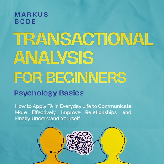 Transactional Analysis for Beginners – Psychology Basics:  ... - cover