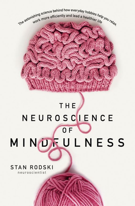 The Neuroscience of Mindfulness: The Astonishing Science beh ... - cover