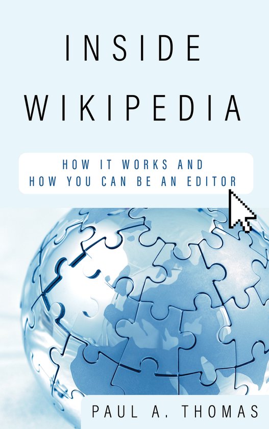 Couverture du livre "Inside Wikipedia" avec le texte "HOW IT WORKS AND HOW YOU CAN BE AN EDITOR" et un globe terrestre en verre composé de pièces de puzzle.