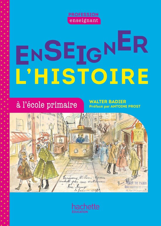 Profession enseignant - Enseigner l'Histoire à l'école pri ... - cover