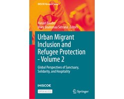 IMISCOE Research Series- Urban Migrant Inclusion and Refugee Protection - Volume 2