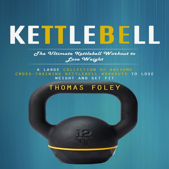 Kettlebell: The Ultimate Kettlebell Workout to Lose Weight ( ... - cover