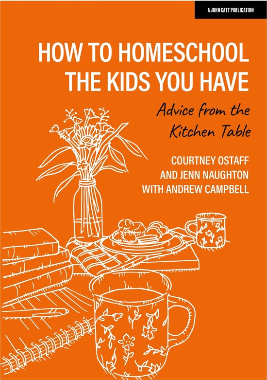 How to homeschool the kids you have: Advice from the kitchen ... - cover