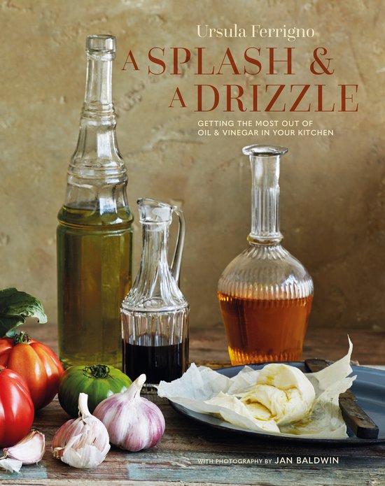 Ursula Ferrigno's Cookbooks-A Splash and a Drizzle... - cover