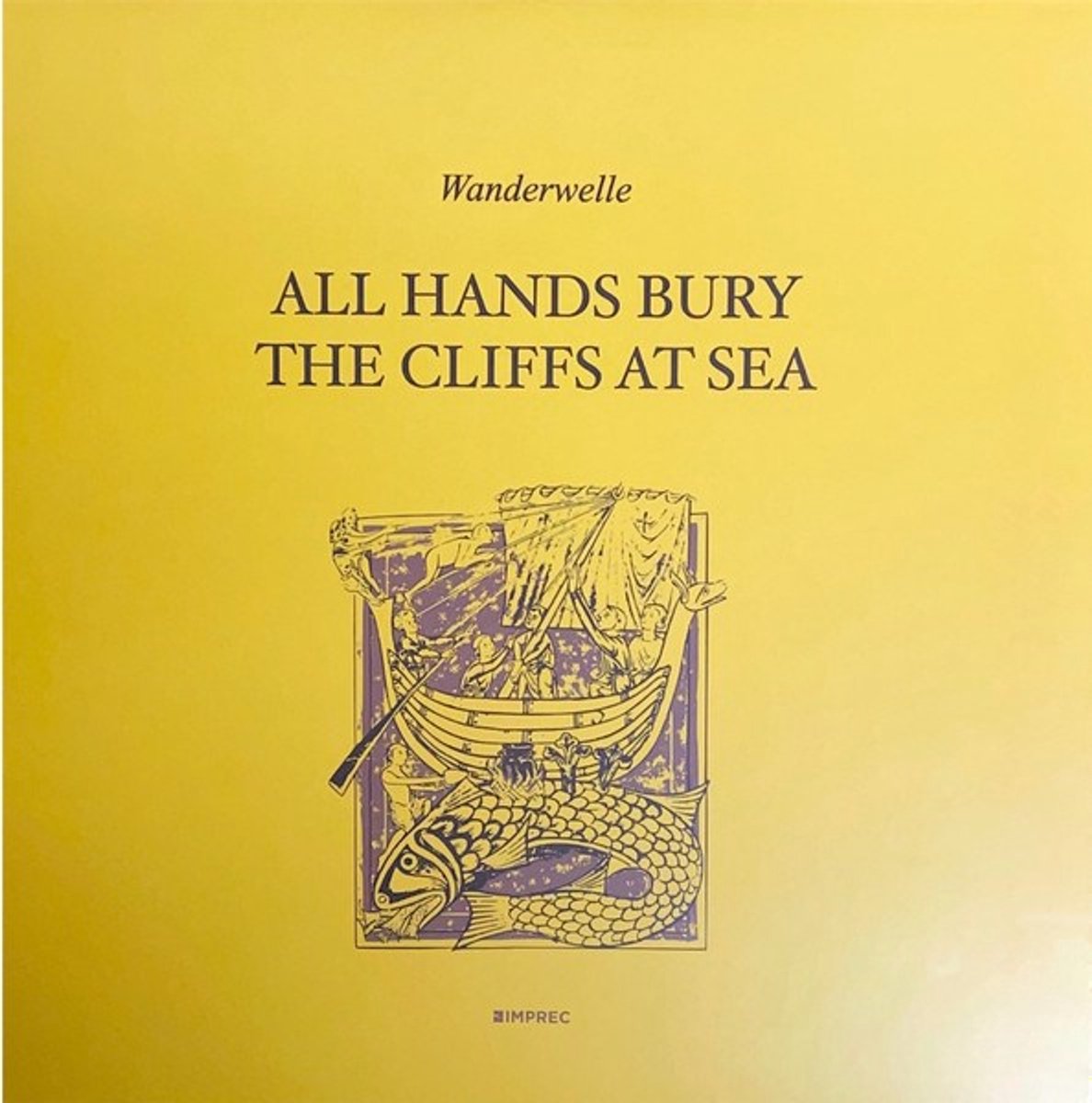 Wanderwelle - All Hands Bury The Cliffs At Sea (LP)