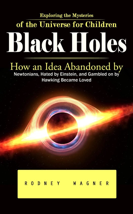 Black Holes: Exploring the Mysteries of the Universe for Chi ... - cover