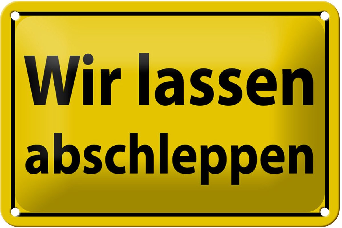 Blechschild Warnschild 18x12cm Wir lassen abschleppen