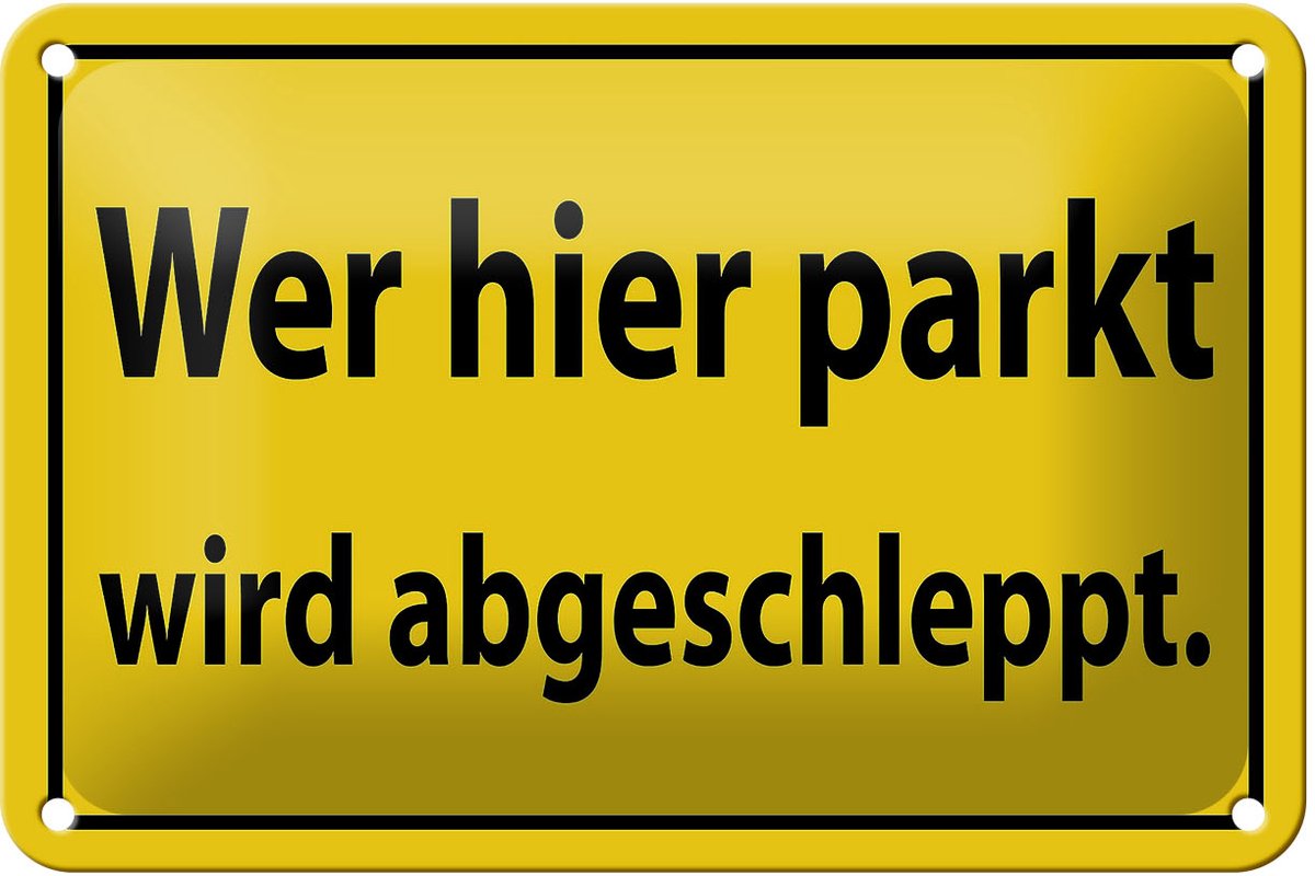 Blechschild Hinweis 18x12cm Wer hier parkt wird abgeschleppt