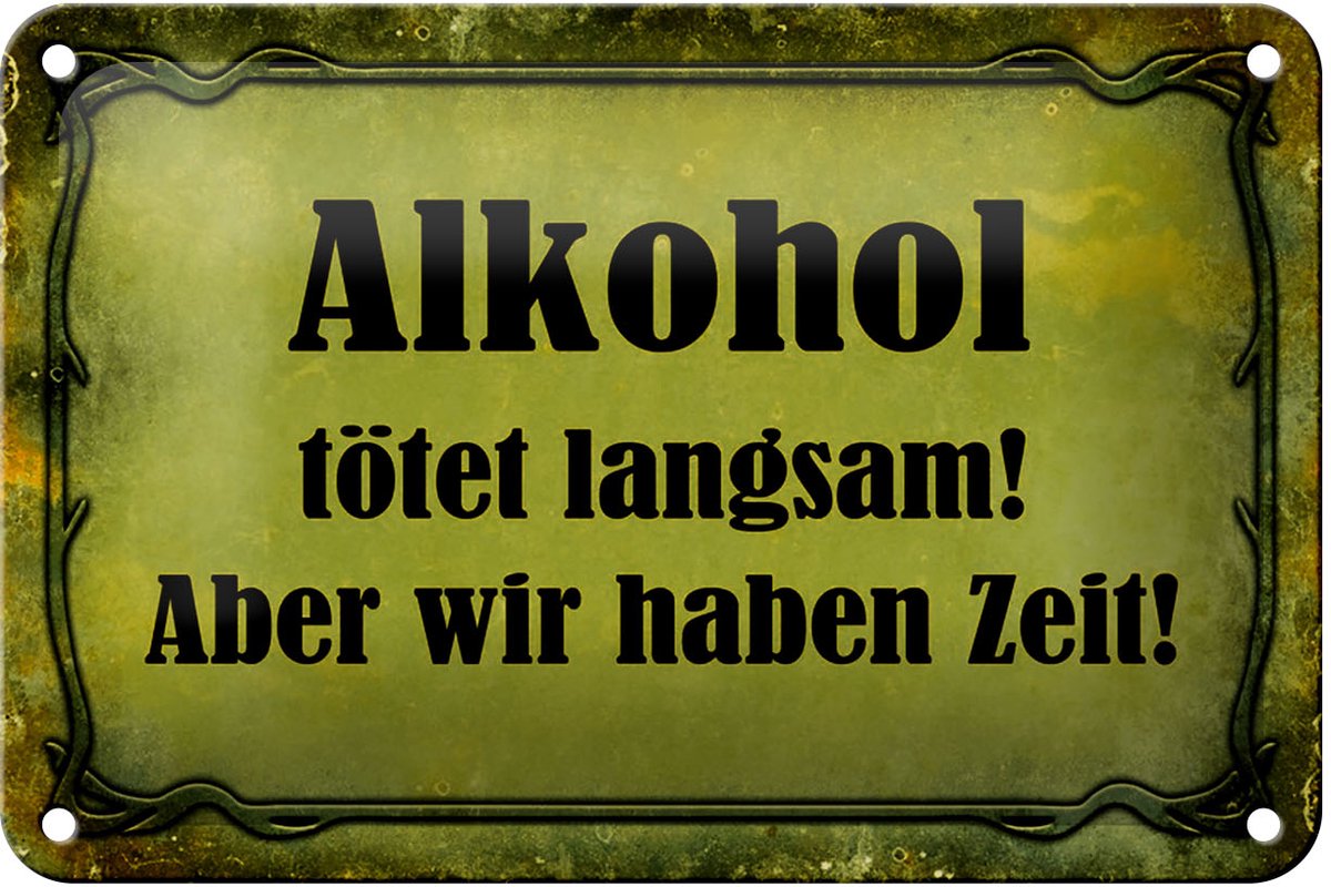 Blechschild Spruch 18x12cm Alkohol tötet langsam aber wir
