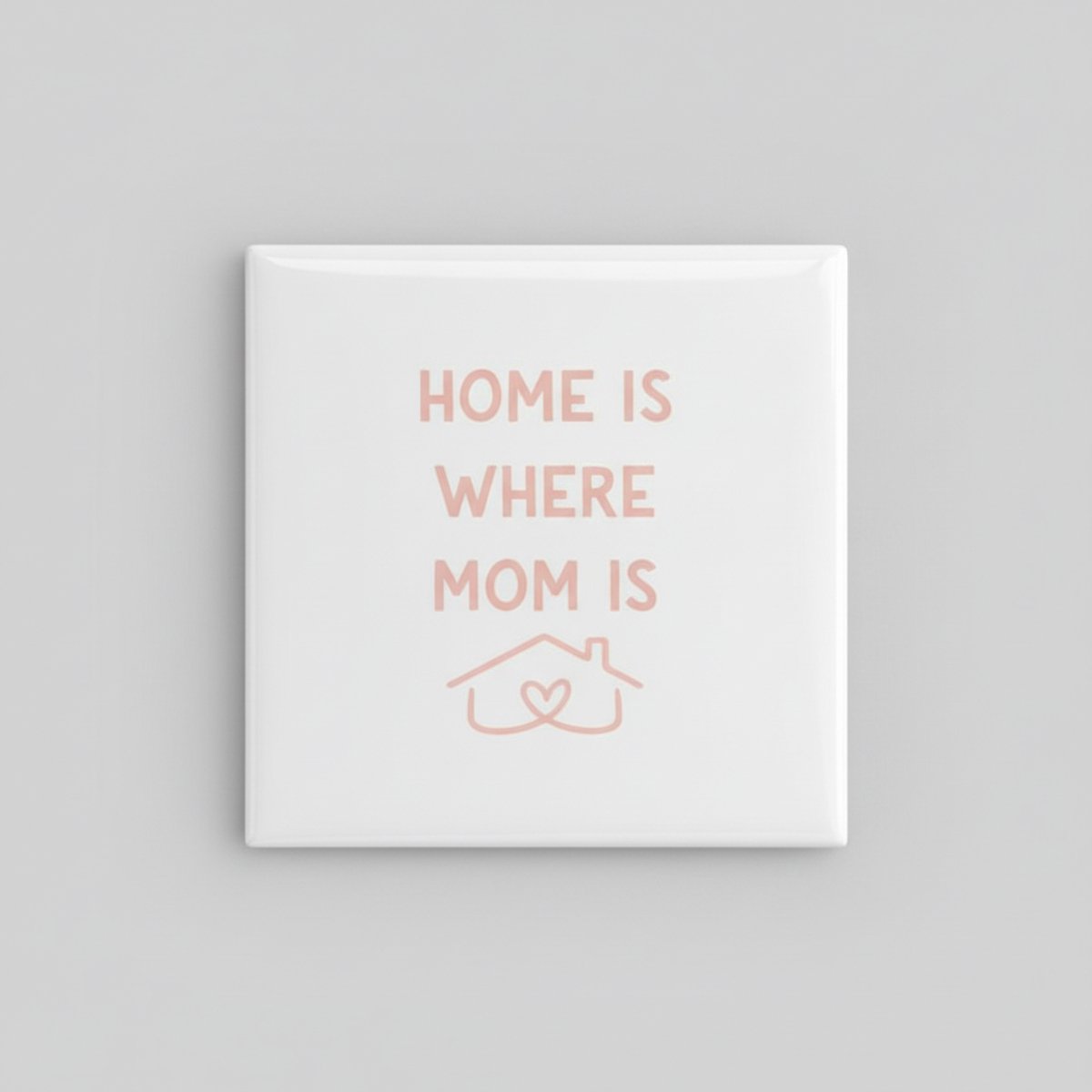 Home Is Where Mom Is Decoratieve Tegel – Warme Familie Tekst – Keramische Wandtegel 15 × 1