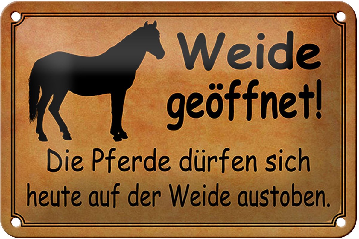 Blechschild Spruch 18x12cm Weide geöffnet Pferde dürfen